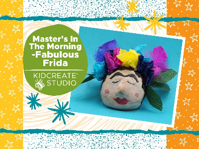 Fabulous Frida- Master’s in the Morning (5-12 years)